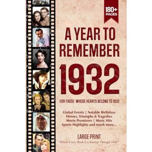 Zones, Wisdom A Year To Remember 1932 History Book: A Nostalgic Tribute for the Radio Babies with Heartfelt Memories of 1932 – An Ideal Gift for Birthdays, Anniversaries, and Special Occasions Zones, Wisdom A Year To Remember 1932 History Book: A Nostalgic Tribute for the Radio Babies with Heartfelt Memories of 1932 – An Ideal Gift for Birthdays, Anniversaries, and Special Occasions