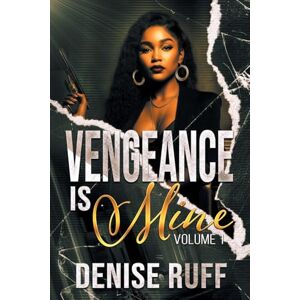 Ruff, Denise Vengeance Is Mine: Volume 1 Ruff, Denise Vengeance Is Mine: Volume 1
