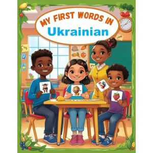 Lara, Sara My first words in Ukrainian: Learn Ukrainian For Kids, Bilingual Ukrainian & English Language Learning Book For Baby, Toddlers, & Children. Lara, Sara My first words in Ukrainian: Learn Ukrainian For Kids, Bilingual Ukrainian & English Language Learning Book For Baby, Toddlers, & Children.