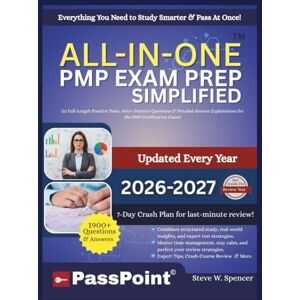 W. Spencer, Steve PMP EXAM PREP SIMPLIFIED: All-in-One Study Guide with 12 Full-Length Practice Tests, 1900+ Practice Questions & Detailed Answer Explanations for the PMP Certification Exam W. Spencer, Steve PMP EXAM PREP SIMPLIFIED: All-in-One Study Guide with 12 Full-Length Practice Tests, 1900+ Practice Questions & Detailed Answer Explanations for the PMP Certification Exam