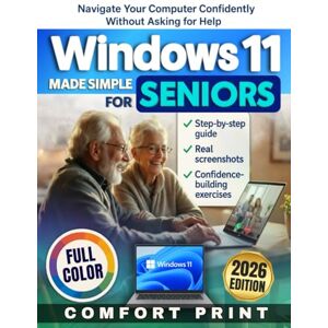 Collins, Robert H. Windows 11 Made Simple for Seniors: Navigate Your Computer Confidently Without Asking for Help Collins, Robert H. Windows 11 Made Simple for Seniors: Navigate Your Computer Confidently Without Asking for Help
