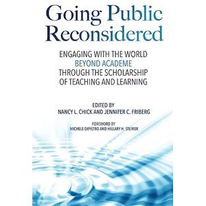 Going Public Reconsidered: Engaging With the World Beyond Academe Through the Scholarship of Teaching and Learning Going Public Reconsidered: Engaging With the World Beyond Academe Through the Scholarship of Teaching and Learning
