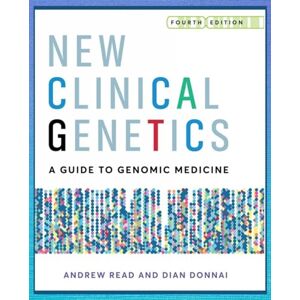 Andrew Read New Clinical Genetics, fourth edition: a guide to genomic medicine Andrew Read New Clinical Genetics, fourth edition: a guide to genomic medicine