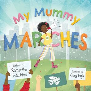 Samantha Hawkins My Mummy Marches Samantha Hawkins My Mummy Marches