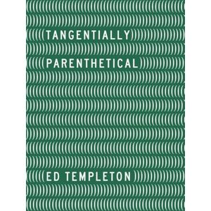 Ed Templeton: Tangentially Parenthetical Ed Templeton: Tangentially Parenthetical
