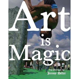 Jeremy Deller Art is Magic: The best book by Jeremy Deller Art is Magic: The best book by