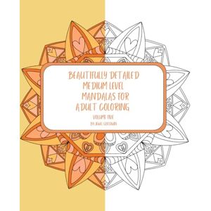 Goodwin, Jewel Beautifully Detailed Medium Level Mandalas For Adult Coloring Volume 5 Goodwin, Jewel Beautifully Detailed Medium Level Mandalas For Adult Coloring Volume 5