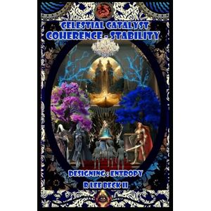 Lee Celestial Catalyst: Coherence Stability, Designing: Entropy Lee Celestial Catalyst: Coherence Stability, Designing: Entropy