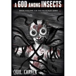 Carter, Quil A God Among Insects Volume 3 (The Fallocaust Series) Carter, Quil A God Among Insects Volume 3 (The Fallocaust Series)