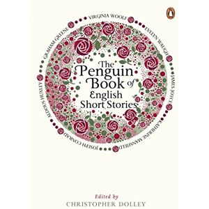 Dolley, Christopher The Penguin Book of English Short Stories: Featuring short stories from classic authors including Charles Dickens, Thomas Hardy, Evelyn Waugh and many ... Penguin Book of English Short Stories, 3) Dolley, Christopher The Penguin Book of English Short Stories: Featuring short stories from classic authors including Charles Dickens, Thomas Hardy, Evelyn Waugh and many ... Penguin Book of English Short Stories, 3)