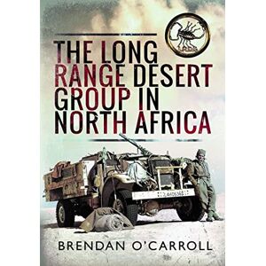 O'Carroll, Brendan The Long Range Desert Group in North Africa (Images of War) O'Carroll, Brendan The Long Range Desert Group in North Africa (Images of War)