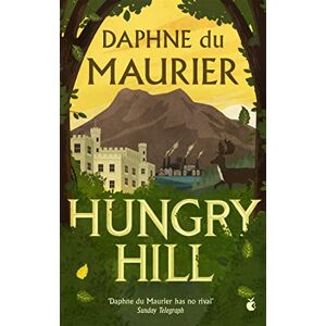 du Maurier, Daphne Hungry Hill (Virago Modern Classics) du Maurier, Daphne Hungry Hill (Virago Modern Classics)
