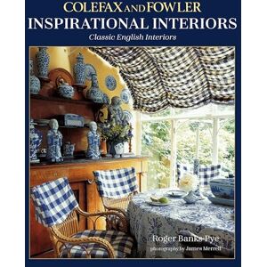 Banks-Pye, Roger Inspirational Interiors: Classic English Interiors Banks-Pye, Roger Inspirational Interiors: Classic English Interiors