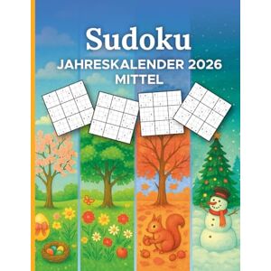 Karasch, Julie Sudoku Jahreskalender 2026 Mittel: Rätselbuch für Erwachsene mit 365 datierten Sudokus Für Fortgeschrittene Karasch, Julie Sudoku Jahreskalender 2026 Mittel: Rätselbuch für Erwachsene mit 365 datierten Sudokus Für Fortgeschrittene