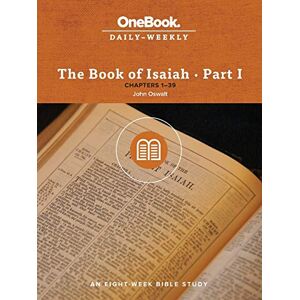 Oswalt, John The Book of Isaiah: Chapters 1-39 (Onebook Daily-Weekly) Oswalt, John The Book of Isaiah: Chapters 1-39 (Onebook Daily-Weekly)