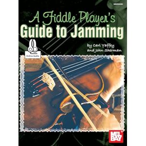 Yaffey, Carl A Fiddle Player's Guide To Jamming: Includes Online Audio Yaffey, Carl A Fiddle Player's Guide To Jamming: Includes Online Audio