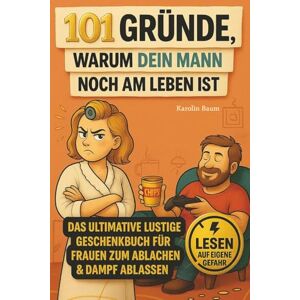 Baumatic 101 Gründe, warum dein Mann noch am Leben ist Das ultimative lustige Geschenkbuch für Frauen zum Ablachen und Dampfablassen. Lesen auf eigene Gefahr Baumatic 101 Gründe, warum dein Mann noch am Leben ist Das ultimative lustige Geschenkbuch für Frauen zum Ablachen und Dampfablassen. Lesen auf eigene Gefahr