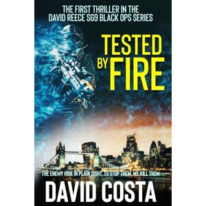 Costa, David Tested By Fire: David Reece SG9 Black Ops Trilogy, Book 2 Costa, David Tested By Fire: David Reece SG9 Black Ops Trilogy, Book 2