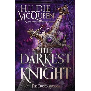 McQueen, Hildie The Darkest Knight: 3 (The Cursed Kingdom) McQueen, Hildie The Darkest Knight: 3 (The Cursed Kingdom)