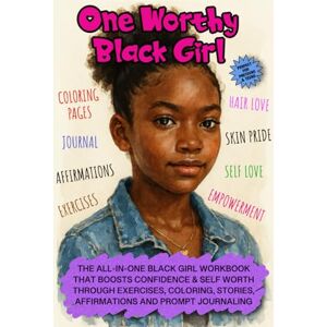 Publishing, So Lit One Worthy Black Girl Self Esteem Workbook for Black Girls Early Teens: Powerful Affirmations, Journal Prompts, Exercises and Coloring Pages for ... Mental Health, Social Media and Self Love Publishing, So Lit One Worthy Black Girl Self Esteem Workbook for Black Girls Early Teens: Powerful Affirmations, Journal Prompts, Exercises and Coloring Pages for ... Mental Health, Social Media and Self Love