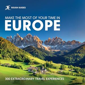 Guides, Rough Rough Guides Make the Most of Your Time in Europe: 300 Extraordinary Travel Experiences (Inspirational Rough Guides) Guides, Rough Rough Guides Make the Most of Your Time in Europe: 300 Extraordinary Travel Experiences (Inspirational Rough Guides)