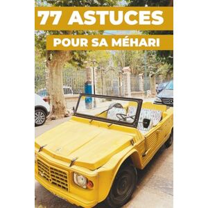 ART DE LA RÉNOVATION 77 ASTUCES POUR SA MÉHARI: Ce nouveau livre révèle les secrets les mieux gardés de la CITROËN MÉHARI. ART DE LA RÉNOVATION 77 ASTUCES POUR SA MÉHARI: Ce nouveau livre révèle les secrets les mieux gardés de la CITROËN MÉHARI.