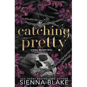Blake, Sienna Catching Pretty: A Dark Captive Romance: 2 (Lovely Broken Doll) Blake, Sienna Catching Pretty: A Dark Captive Romance: 2 (Lovely Broken Doll)