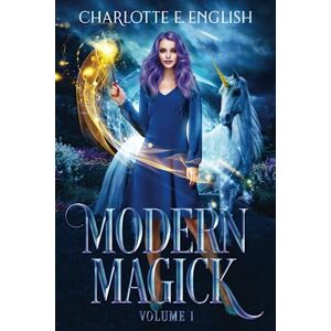 English, Charlotte E. Modern Magick, Volume 1: Books 1-3 (Modern Magick Collected) English, Charlotte E. Modern Magick, Volume 1: Books 1-3 (Modern Magick Collected)
