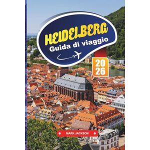 Jackson HEIDELBERG Guida di viaggio 2026: Vivi l'architettura romantica, un castello storico e il fascino del fiume. Jackson HEIDELBERG Guida di viaggio 2026: Vivi l'architettura romantica, un castello storico e il fascino del fiume.