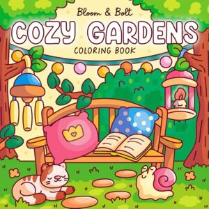 Co., Bloom & Bolt Cozy Gardens Coloring Book: Bold & Easy Coloring Book Featuring 40 Hand-Drawn Scenes Filled with Plants, Flowers, and Cute Animals for Adults and Teens (Cozy Vibes Coloring Books) Co., Bloom & Bolt Cozy Gardens Coloring Book: Bold & Easy Coloring Book Featuring 40 Hand-Drawn Scenes Filled with Plants, Flowers, and Cute Animals for Adults and Teens (Cozy Vibes Coloring Books)