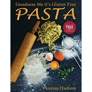 Hudson, Vanessa Goodness Me it's Gluten Free PASTA: 24 Shapes 18 Flavours 100 Recipes Pasta Making Basics and Beyond. Hudson, Vanessa Goodness Me it's Gluten Free PASTA: 24 Shapes 18 Flavours 100 Recipes Pasta Making Basics and Beyond.