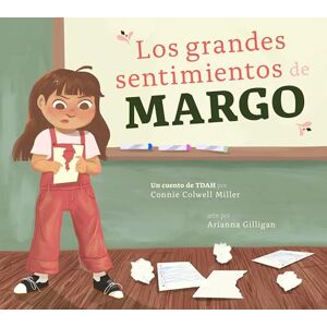 Miller, Connie Colwell Los Grandes Sentimientos de Margo: Un Cuento de Tdah (El Tdah y Yo) Miller, Connie Colwell Los Grandes Sentimientos de Margo: Un Cuento de Tdah (El Tdah y Yo)