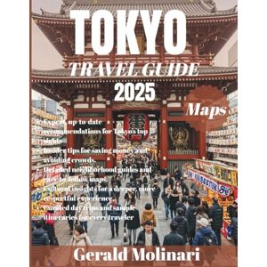 Molinari, Gerald Tokyo Travel Guide: Your Ultimate Companion to Culture, Cuisine, and Adventure in Japan’s Capital (Japan Travel Guide 2025) Molinari, Gerald Tokyo Travel Guide: Your Ultimate Companion to Culture, Cuisine, and Adventure in Japan’s Capital (Japan Travel Guide 2025)