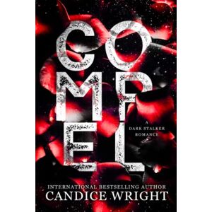Wright, Candice Compel (Death in Bloom) Wright, Candice Compel (Death in Bloom)