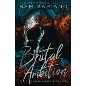 Mariano, Sam Brutal Ambition: A Secret Society Romance Mariano, Sam Brutal Ambition: A Secret Society Romance