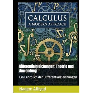 Alfiyad, Nadem Differentialgleichungen: Theorie und Anwendung: Ein Lehrbuch der Differentialgleichungen (Die Mathematik-Meisterklasse) Alfiyad, Nadem Differentialgleichungen: Theorie und Anwendung: Ein Lehrbuch der Differentialgleichungen (Die Mathematik-Meisterklasse)