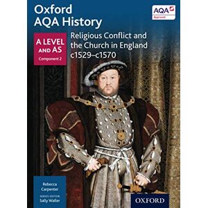 Waller, Sally Oxford AQA History: Religious Conflict and the Church in England C. 1529-C. 1570 (Oxford A Level History for AQA) Waller, Sally Oxford AQA History: Religious Conflict and the Church in England C. 1529-C. 1570 (Oxford A Level History for AQA)