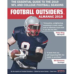 Schatz, Aaron Football Outsiders Almanac 2019: The Essential Guide to the 2019 NFL and College Football Seasons Schatz, Aaron Football Outsiders Almanac 2019: The Essential Guide to the 2019 NFL and College Football Seasons