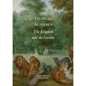 Agamben, Giorgio The Kingdom and the Garden (The Italian List) Agamben, Giorgio The Kingdom and the Garden (The Italian List)