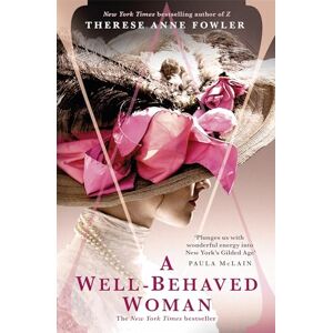 Anne Fowler, Therese A Well-Behaved Woman: the New York Times bestselling novel of the Gilded Age Anne Fowler, Therese A Well-Behaved Woman: the New York Times bestselling novel of the Gilded Age