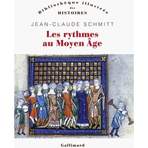 Schmitt, Jean-Claude Les rythmes au Moyen Âge Schmitt, Jean-Claude Les rythmes au Moyen Âge