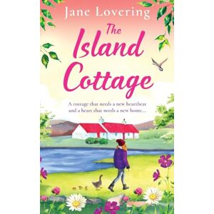 Lovering, Jane The Island Cottage: The uplifting and heartwarming romantic read from award-winning author Jane Lovering Lovering, Jane The Island Cottage: The uplifting and heartwarming romantic read from award-winning author Jane Lovering