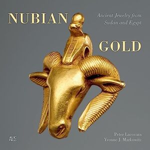 Peter Lacovara and Yvonne J. Markowitz Nubian Gold: Ancient Jewelry from Sudan and Egypt Peter Lacovara and Yvonne J. Markowitz Nubian Gold: Ancient Jewelry from Sudan and Egypt