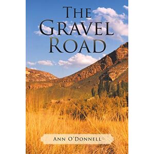 O'Donnell, Ann The Gravel Road O'Donnell, Ann The Gravel Road
