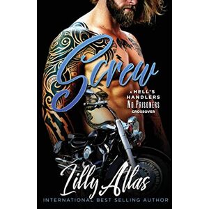 Atlas, Lilly Screw: A Hell's Handlers/No Prisoners Crossover: 8 (Hell's Handlers MC) Atlas, Lilly Screw: A Hell's Handlers/No Prisoners Crossover: 8 (Hell's Handlers MC)