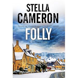 Cameron, Stella Folly: A British Murder Mystery Set in the Cotswolds: 1 (An Alex Duggins Mystery) Cameron, Stella Folly: A British Murder Mystery Set in the Cotswolds: 1 (An Alex Duggins Mystery)