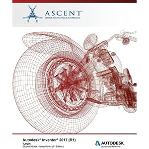 Ascent - Center for Technical Knowledge Autodesk Inventor 2017 (R1) iLogic: Autodesk Authorized Publisher Ascent - Center for Technical Knowledge Autodesk Inventor 2017 (R1) iLogic: Autodesk Authorized Publisher
