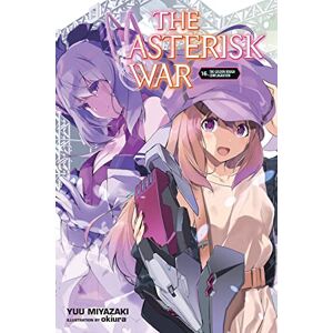 Miyazaki, Yuu The Asterisk War, Vol. 16 (light novel): Volume 16 (ASTERISK WAR LIGHT NOVEL SC) Miyazaki, Yuu The Asterisk War, Vol. 16 (light novel): Volume 16 (ASTERISK WAR LIGHT NOVEL SC)