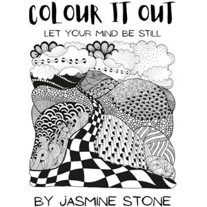 Stone, Jasmine Colour It Out: Let Your Mind be Still (Ink & Soul Collective) Stone, Jasmine Colour It Out: Let Your Mind be Still (Ink & Soul Collective)