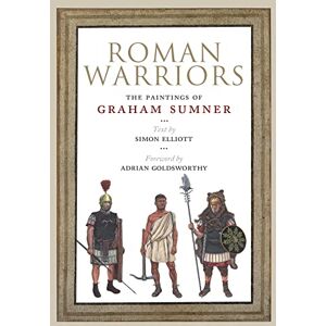 Graham Sumner Roman Warriors: The Paintings of Graham Sumner Roman Warriors: The Paintings of
